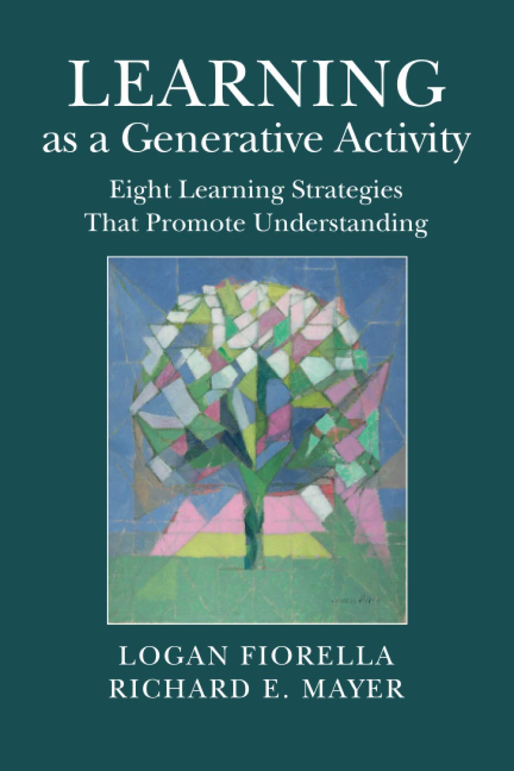 Learning as a Generative Activity: Eight Learning Strategies that Promote Understanding
