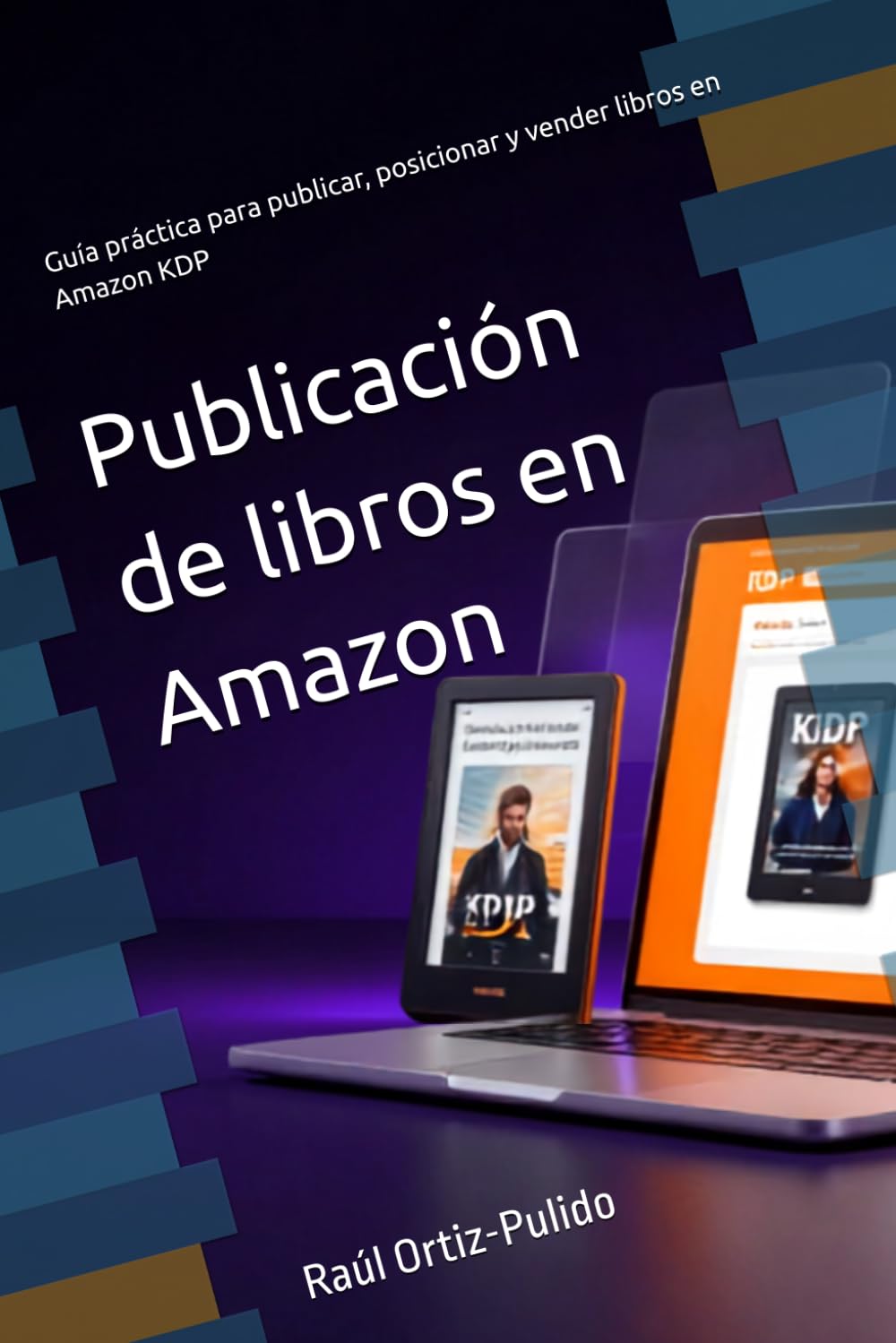 Publicación de libros en Amazon: Guía práctica para publicar, posicionar y vender libros en Amazon KDP