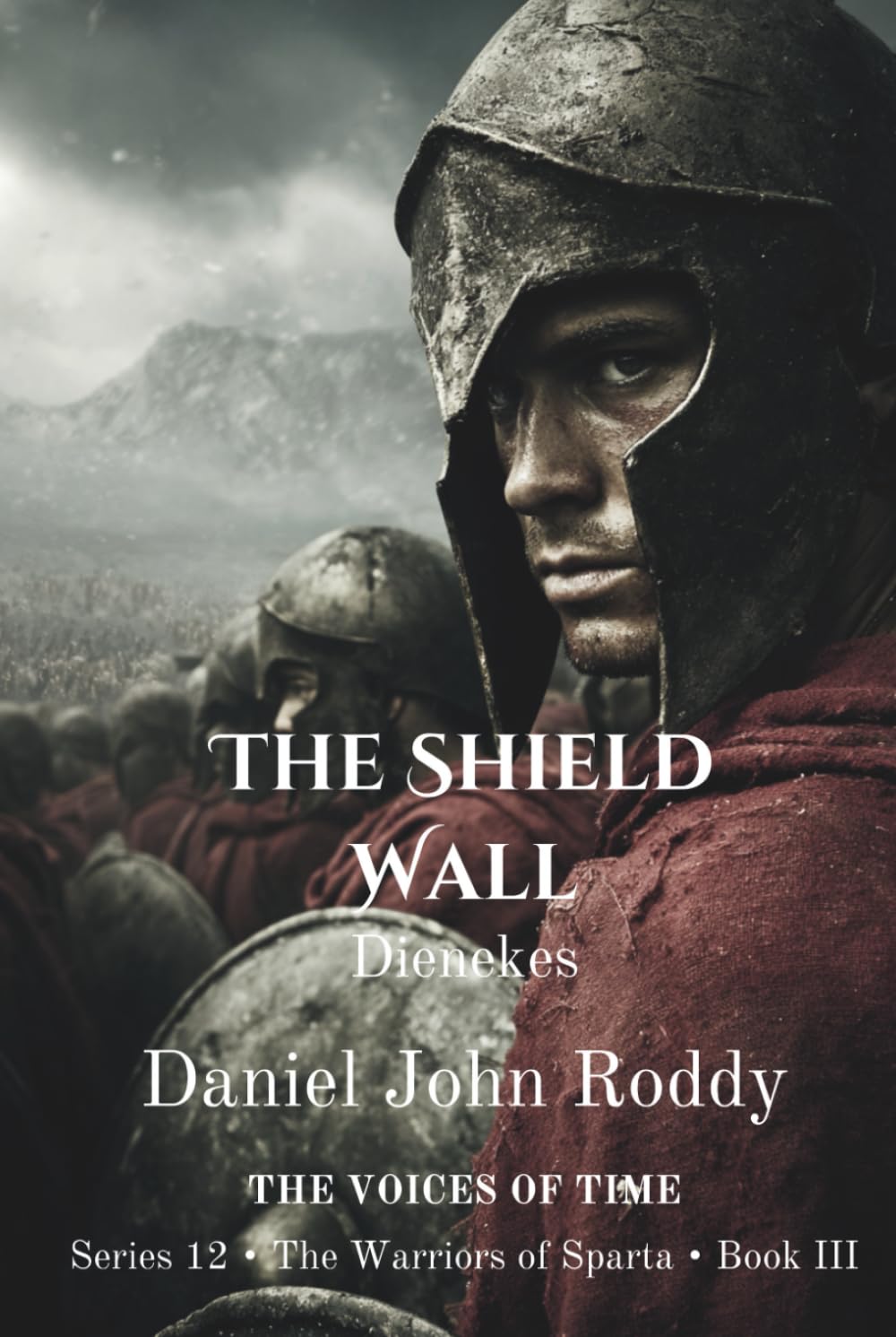 The Shield Wall: Dienekes (Series 12: The Warriors of Sparta)