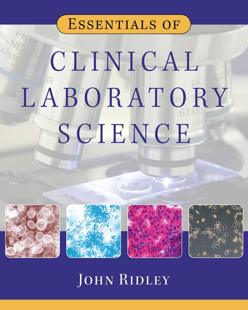 Essentials of Clinical Laboratory Science (Medical Lab Technician Solutions to Enhance Your Courses!)      1st Edition