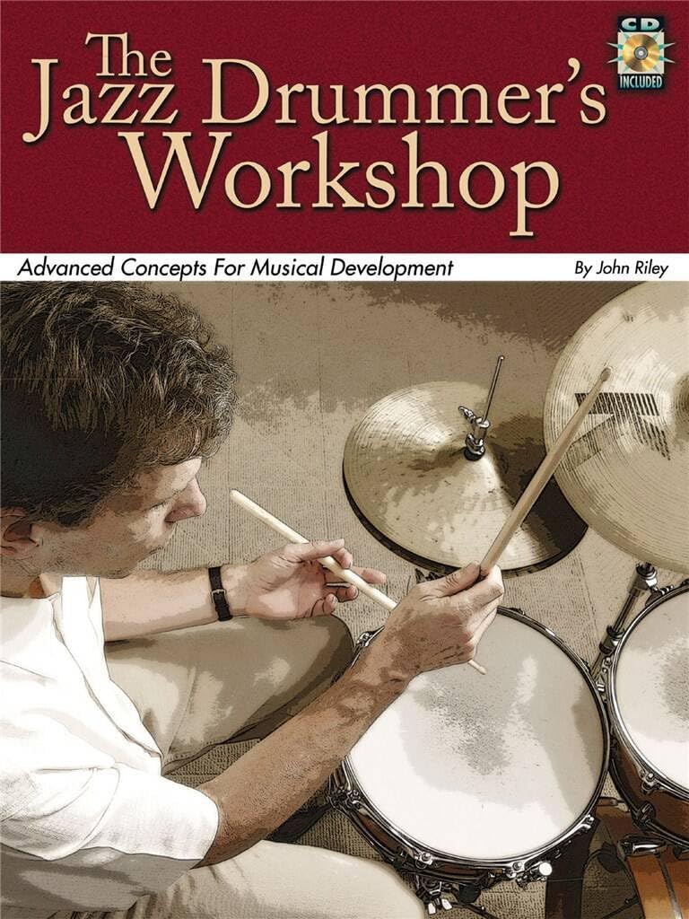 THE JAZZ DRUMMER'S WORKSHOP DRUMS BOOK/CD: Advanced Concepts for Musical Development: 1