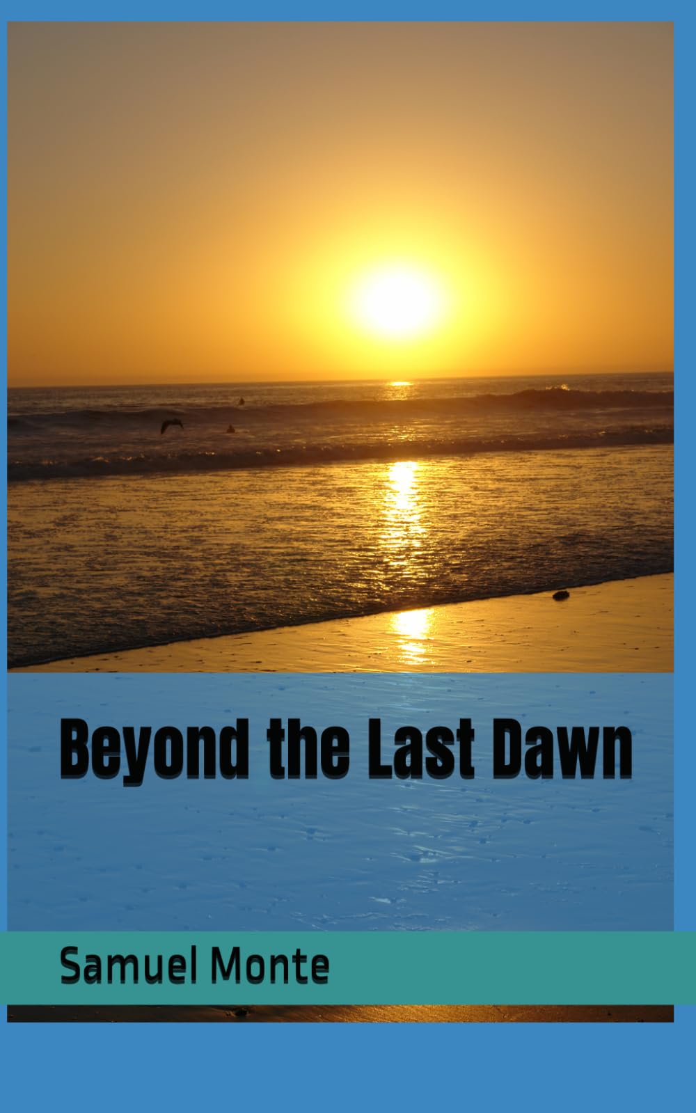 Beyond the Last Dawn