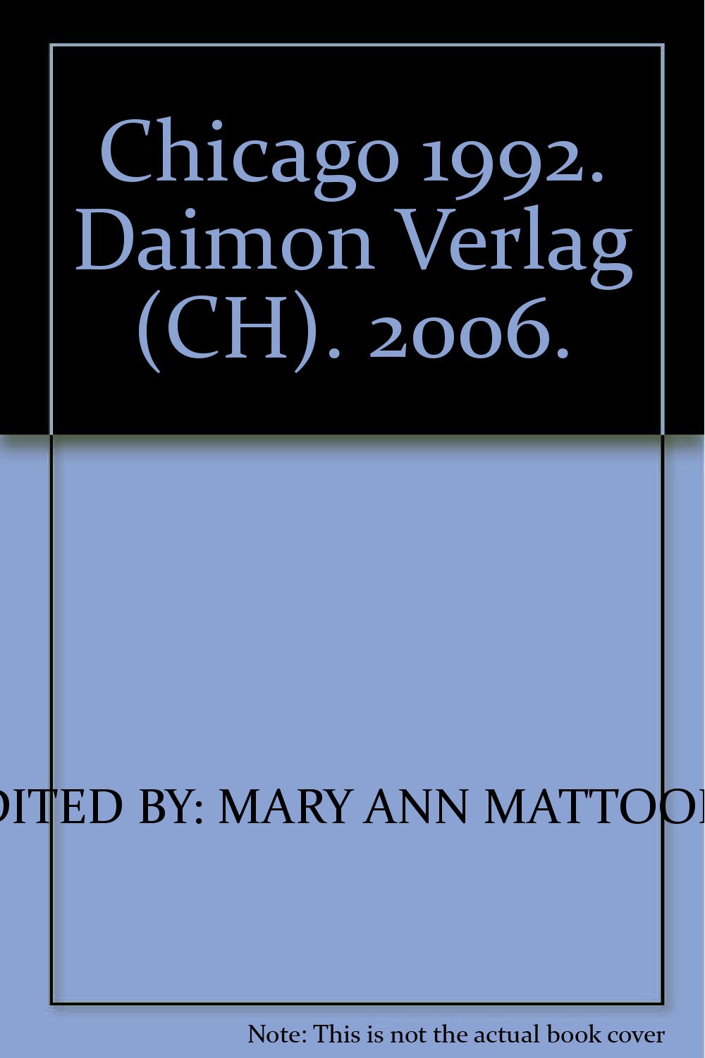 Chicago 1992. Daimon Verlag (CH). 2006.