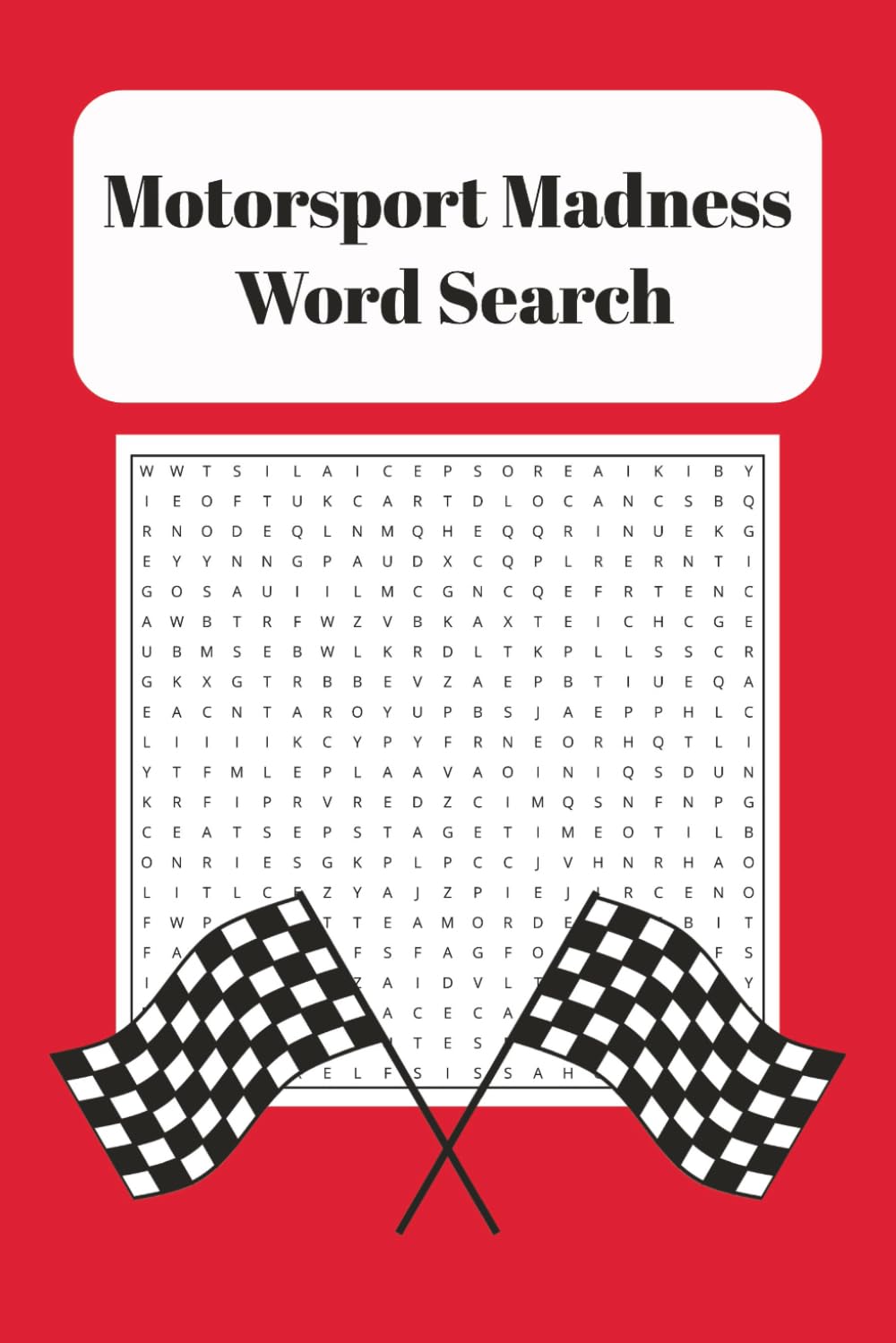 Motor Sport Madness Word Search: High‑Octane Racing Puzzles Packed with Adrenaline, Challenge, and Pure Motorsport Energy - 110 Pages - 50+ puzzles