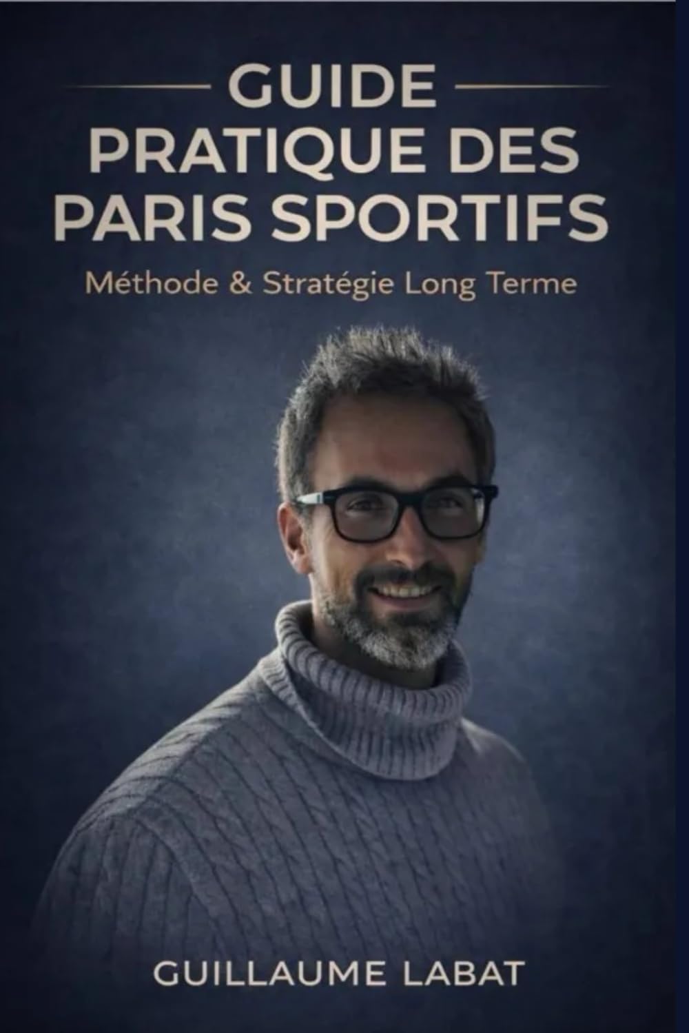 Guide pratique des paris sportifs: Méthode, discipline et gestion du risque pour durer dans les paris sportifs