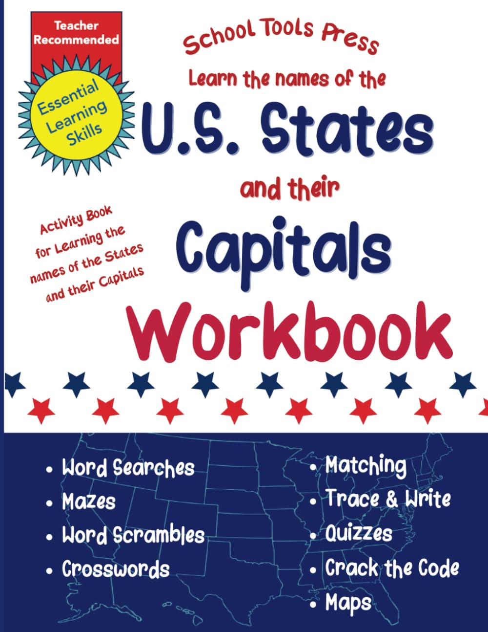 U.S. States and Capitals Workbook: Activity Book for Learning the States and Capitals for Kids Grades 2-7 (School Tools Press Activity Books)