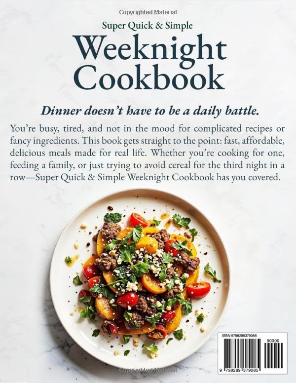 Super Quick & Simple Weeknight Cookbook: 10-Minute, One-Pan, Delicious Recipes for Busy People Who Just Want to Eat and Relax - Image 2