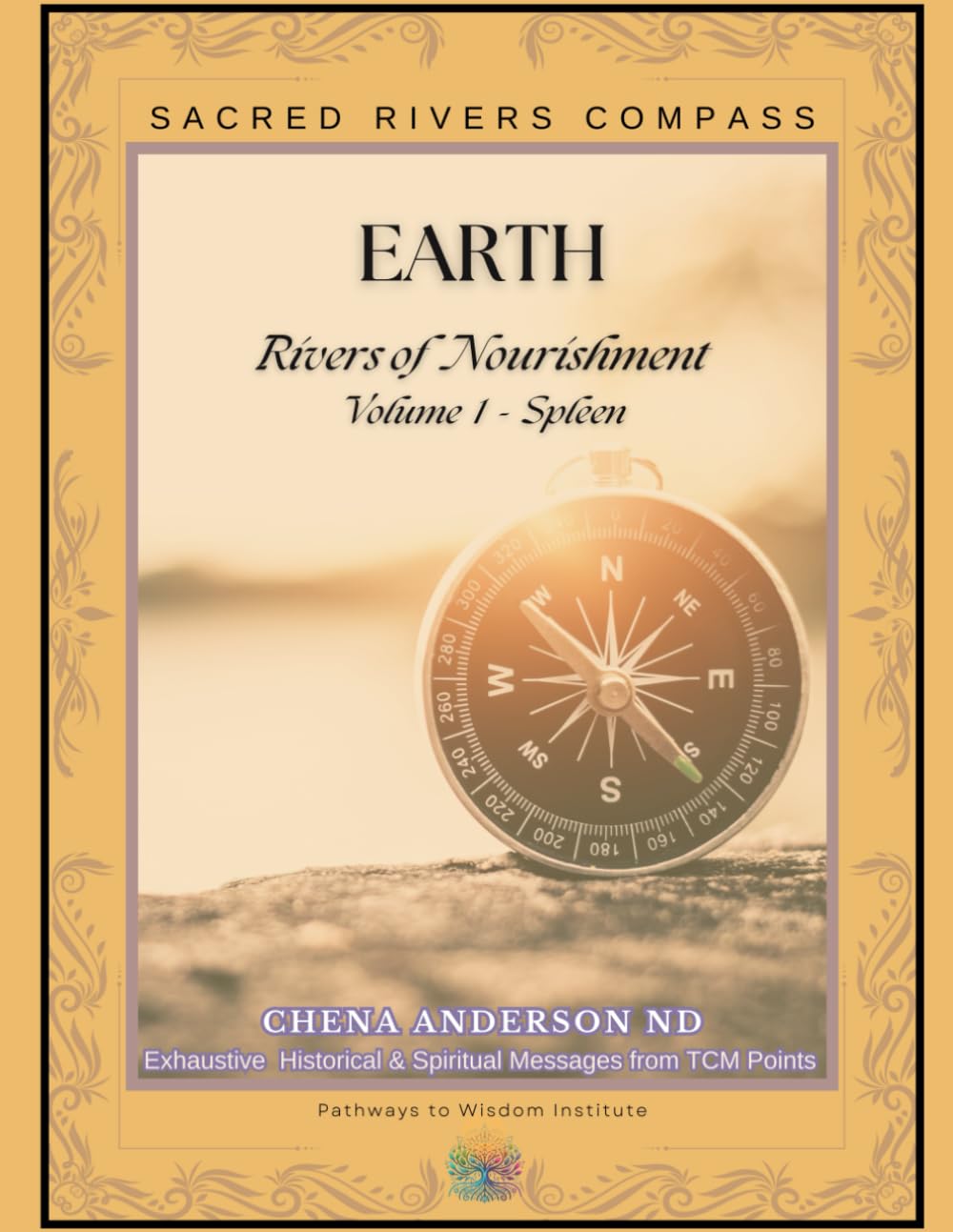 Sacred Rivers Compass -Earth: Rivers of Nourishment: Vol 1 - Spleen