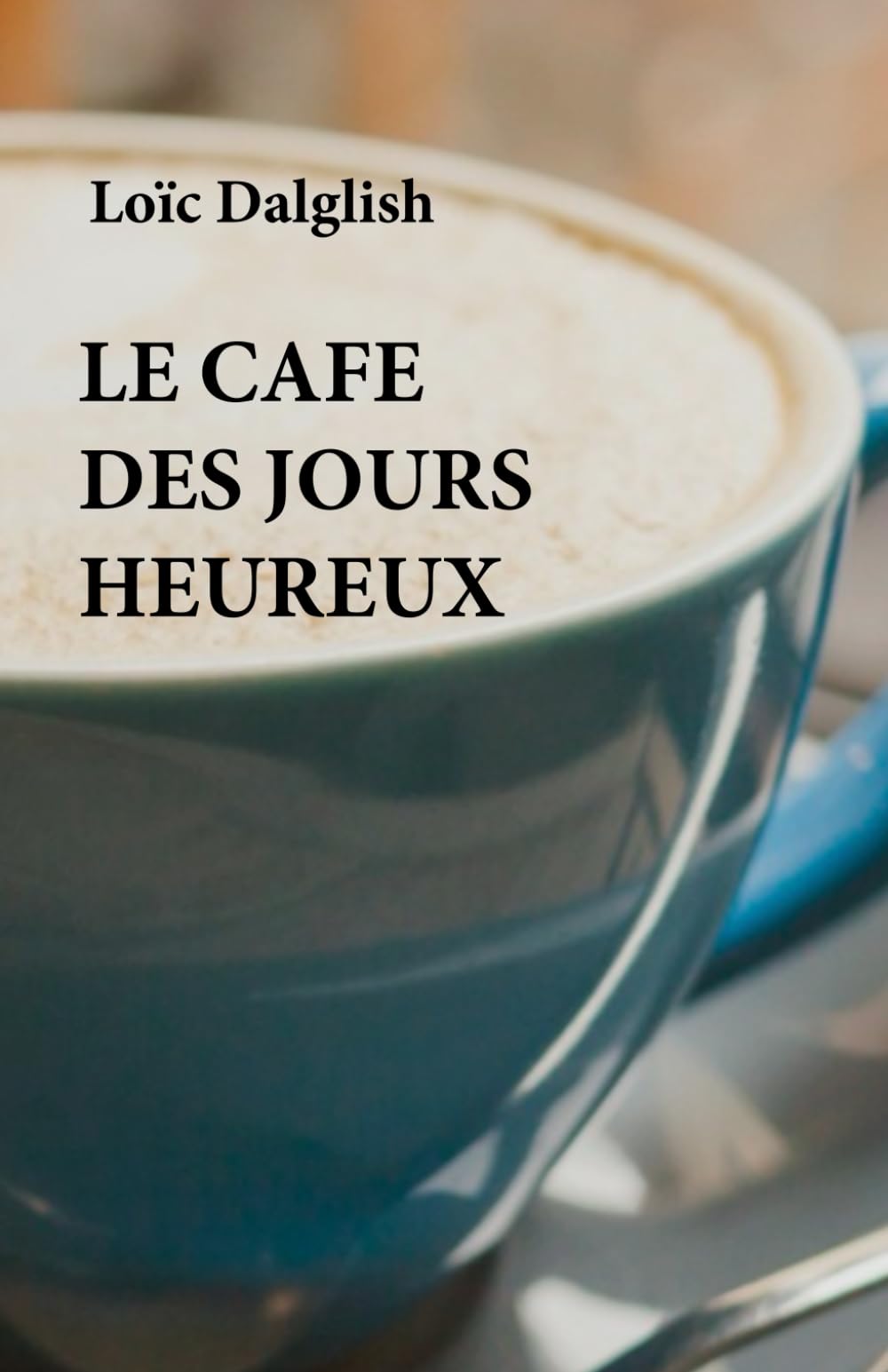 LE CAFE DES JOURS HEUREUX