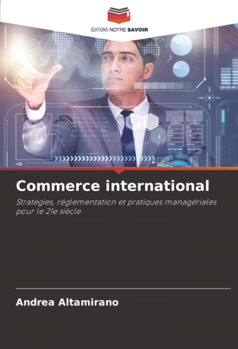 Commerce international: Stratégies, réglementation et pratiques managériales pour le 21e siècle