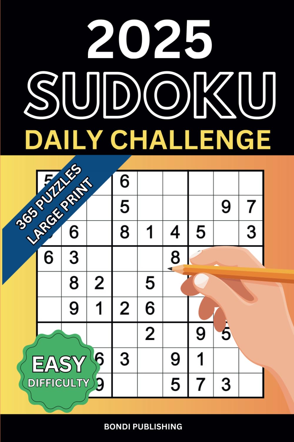 Sudoku Daily Challenge 2025 - Easy: 365 Easy Sudoku A Day Puzzles To Complete