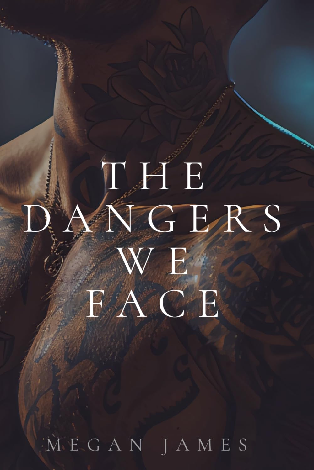 The Dangers We Face (The Love and Other Hazards Series)