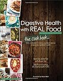 Digestive Health with REAL Food: The Cookbook by Aglaee Jacob, Foreword by Robb Wolf (2014) Paperback