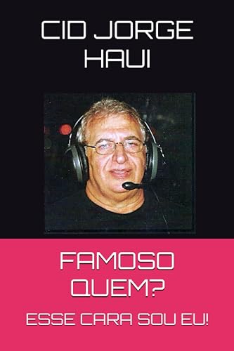 FAMOSO QUEM?: ESSE CARA SOU EU! (Portuguese Edition)