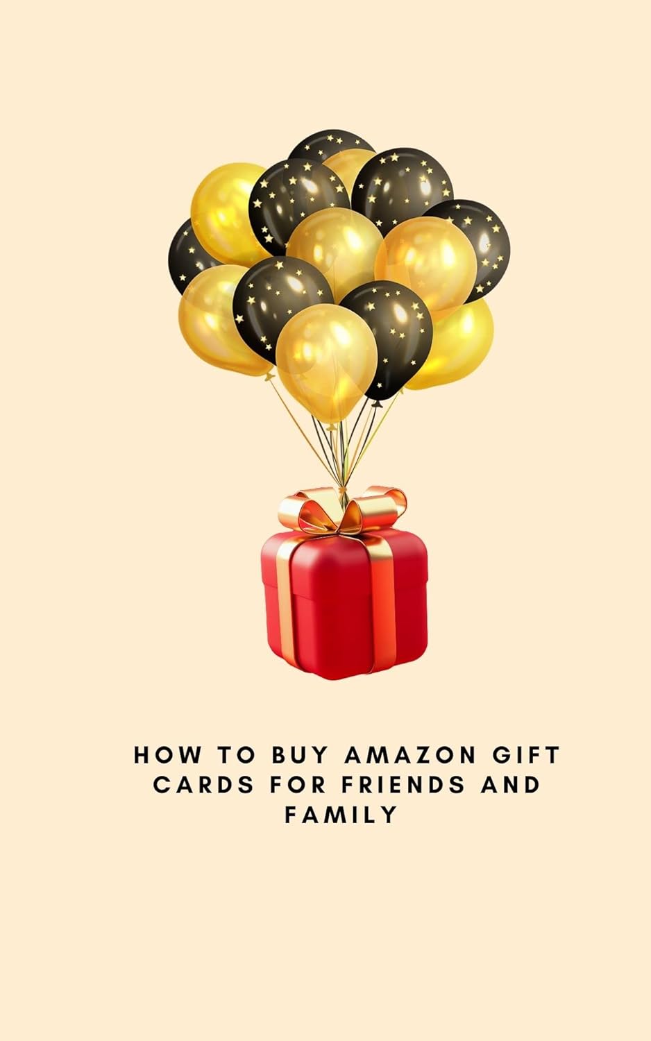 How To Buy Amazon Gift Cards for Friends and Family, How To Buy Amazon