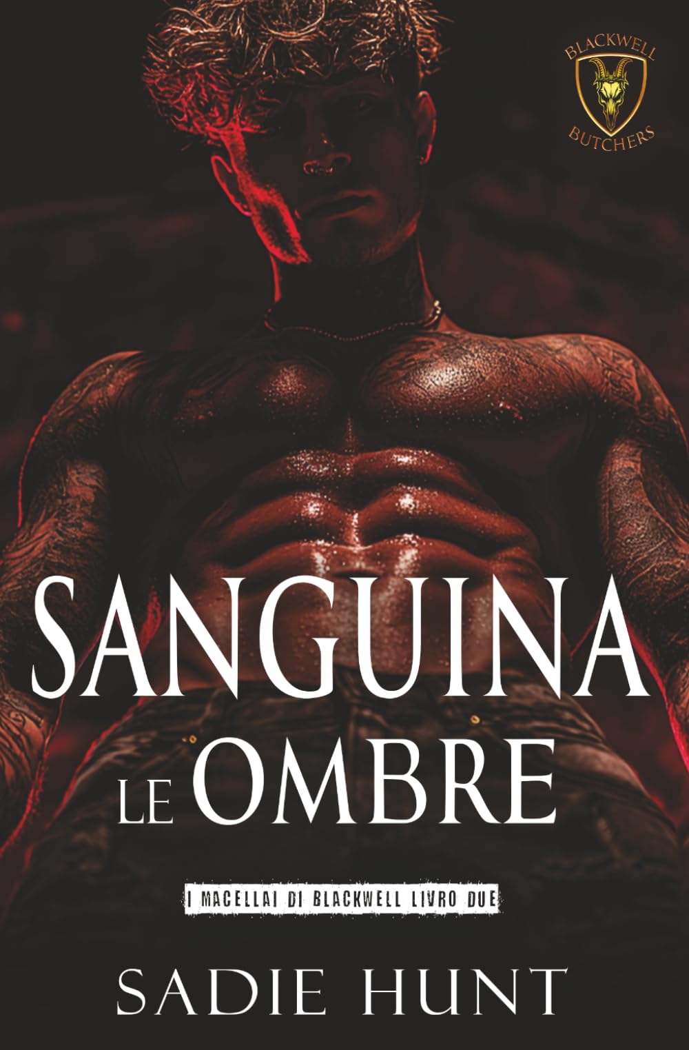 Sanguina le Ombre: Edizione con Copertina Smascherata (I Macellai di Blackwell)