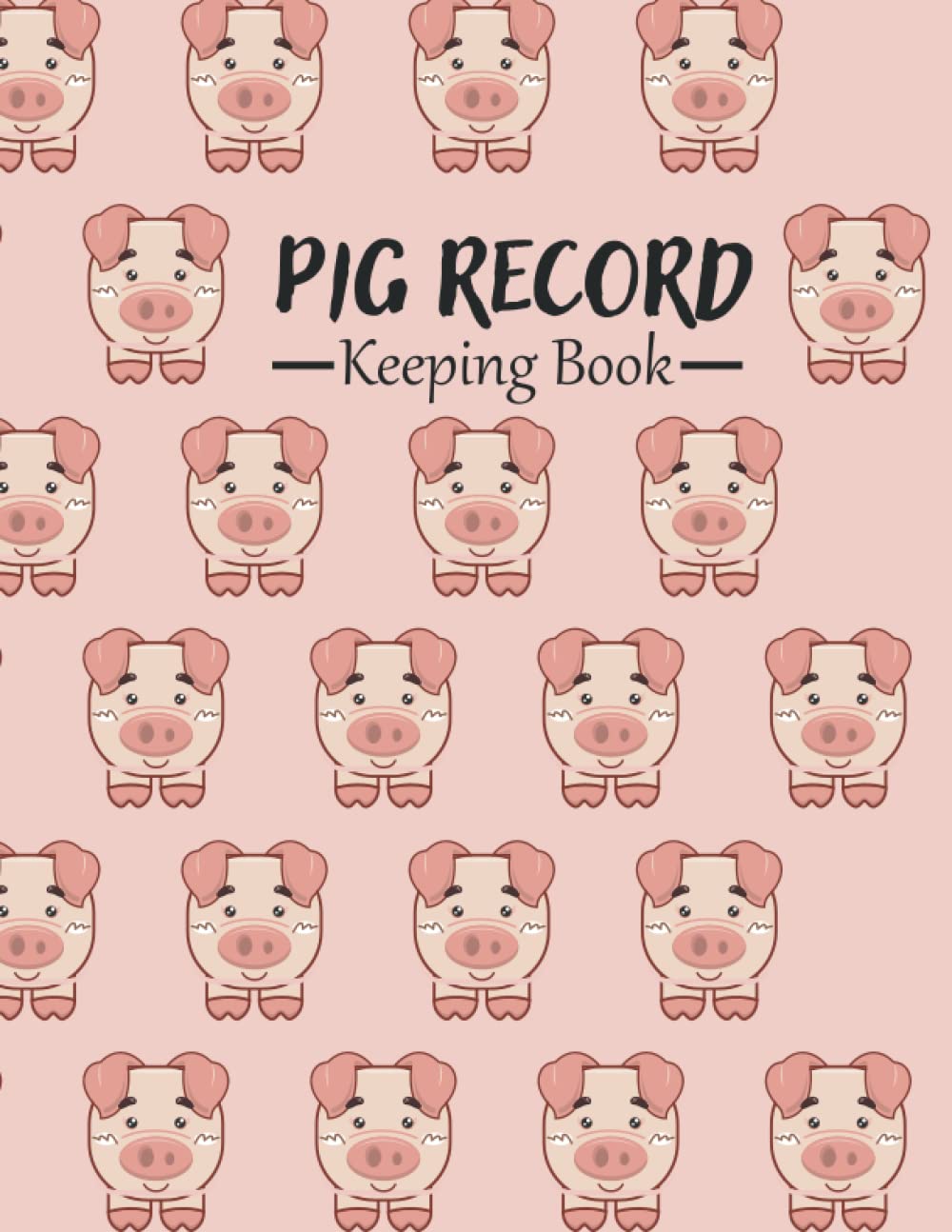 Pig Record Keeping Log Book: Feeding Workers and Observations Boar Sow Designed for Pig Farmers to Track Vital Swine Info Breeding Health | Track of ... | Gifts For Pig Keeper & lover Women men