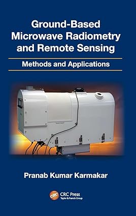 Ground Based Microwave Radiometry And Remote Sensing Methods And Applications (Hb 2013)