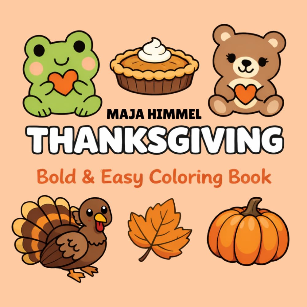 Thanksgiving Bold & Easy Coloring Book: Simple and Adorable Thanksgiving Coloring Pages for Kids and Adults (Cozy Seasonal Coloring Books)