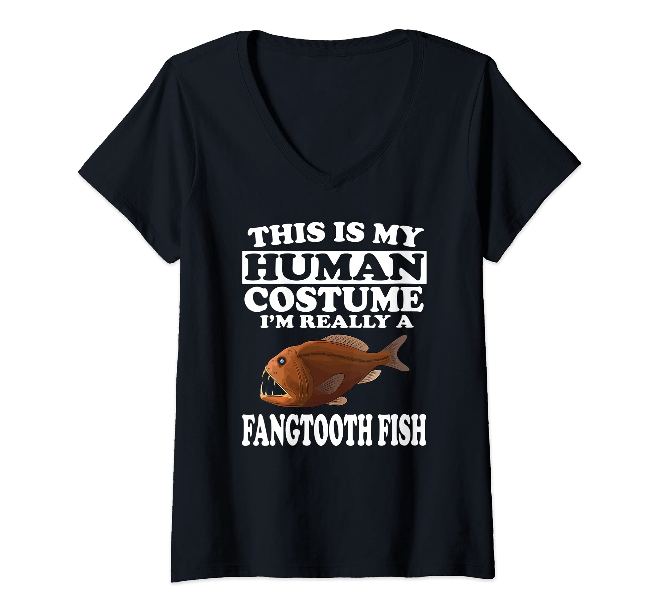 Womens This Is My Human Costume I'm Really A Fangtooth Fish V-Neck T-Shirt