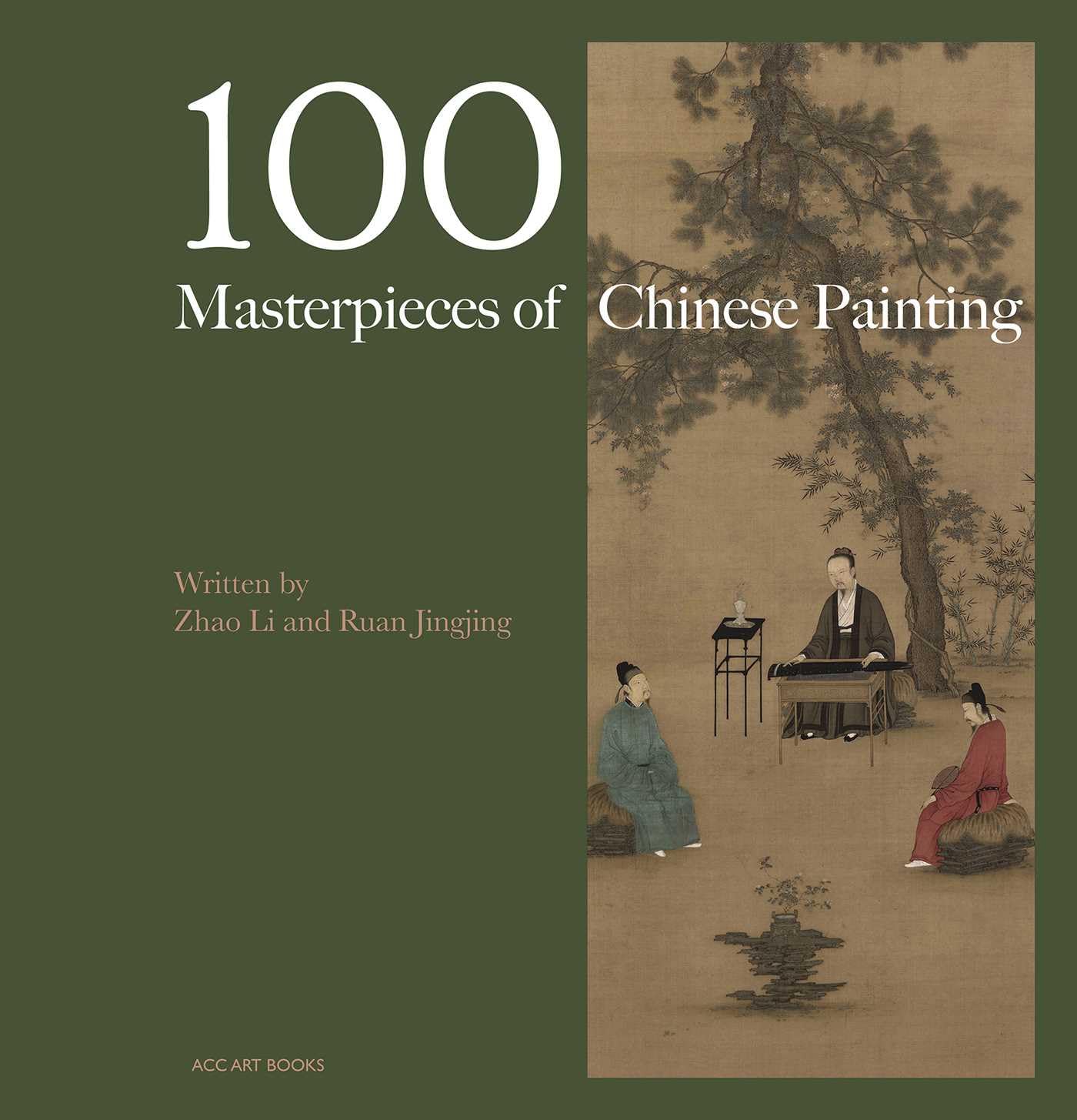 ‌100 Masterpieces of Chinese Painting: A Concise History Through Brush and Ink (China Culture Perspectives)