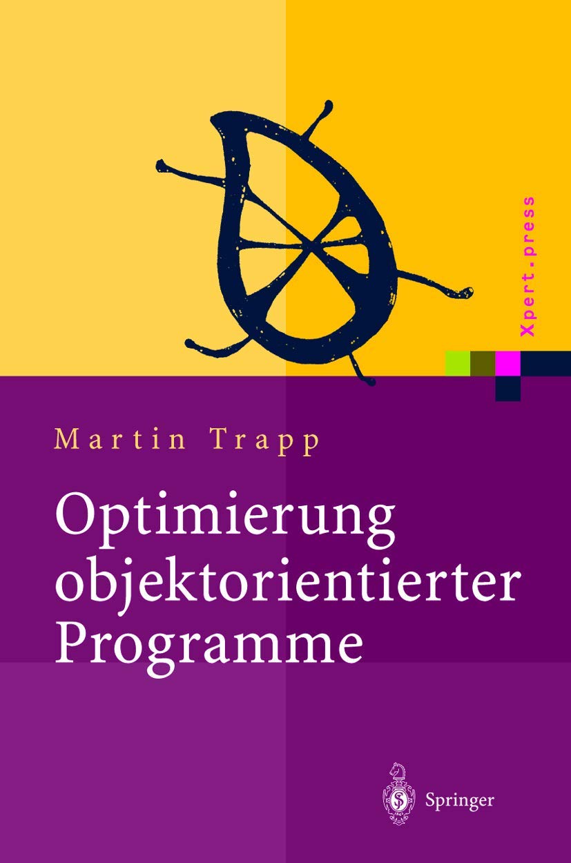 Optimierung objektorientierter Programme: Übersetzungstechniken, Analysen und Transformationen (Xpert.press) (German Edition)