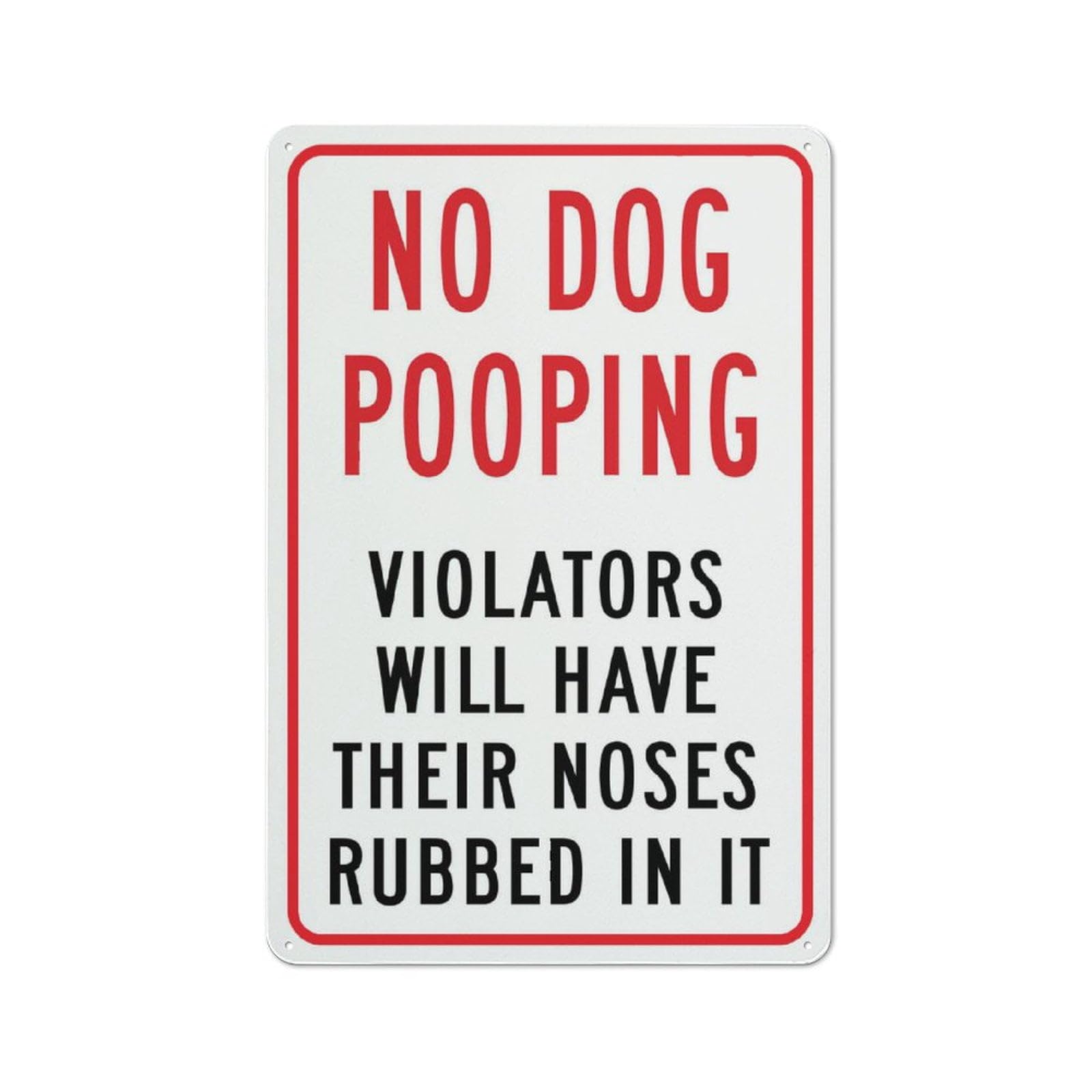 No Dog Pooping Violators Noses Rubbed In It Sign - Rust-Free Aluminum 12"x8", Pre-Drilled Holes, Weather Resistant for Home Yard
