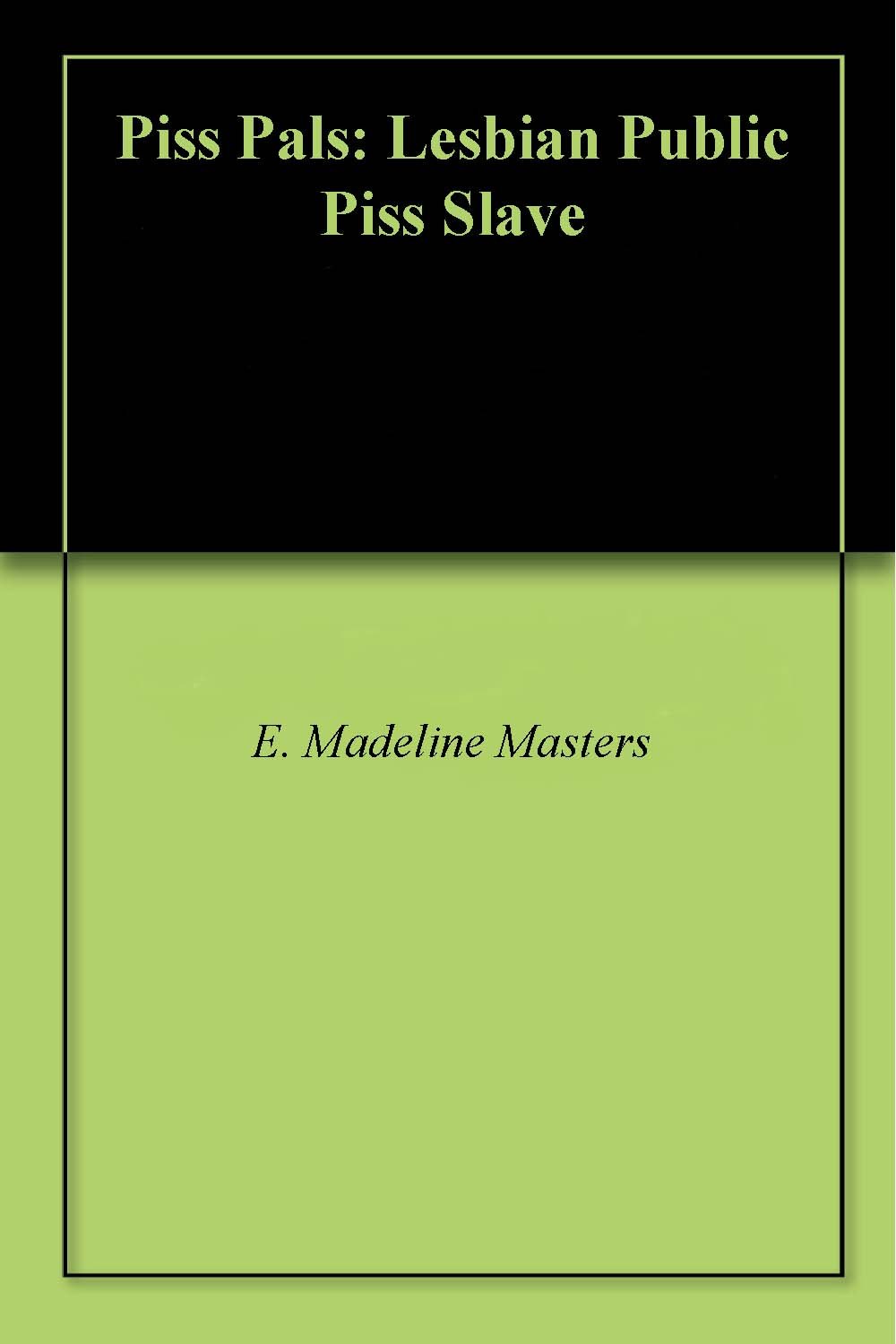 Piss Pals: Lesbian Public Piss Slave Kindle Edition