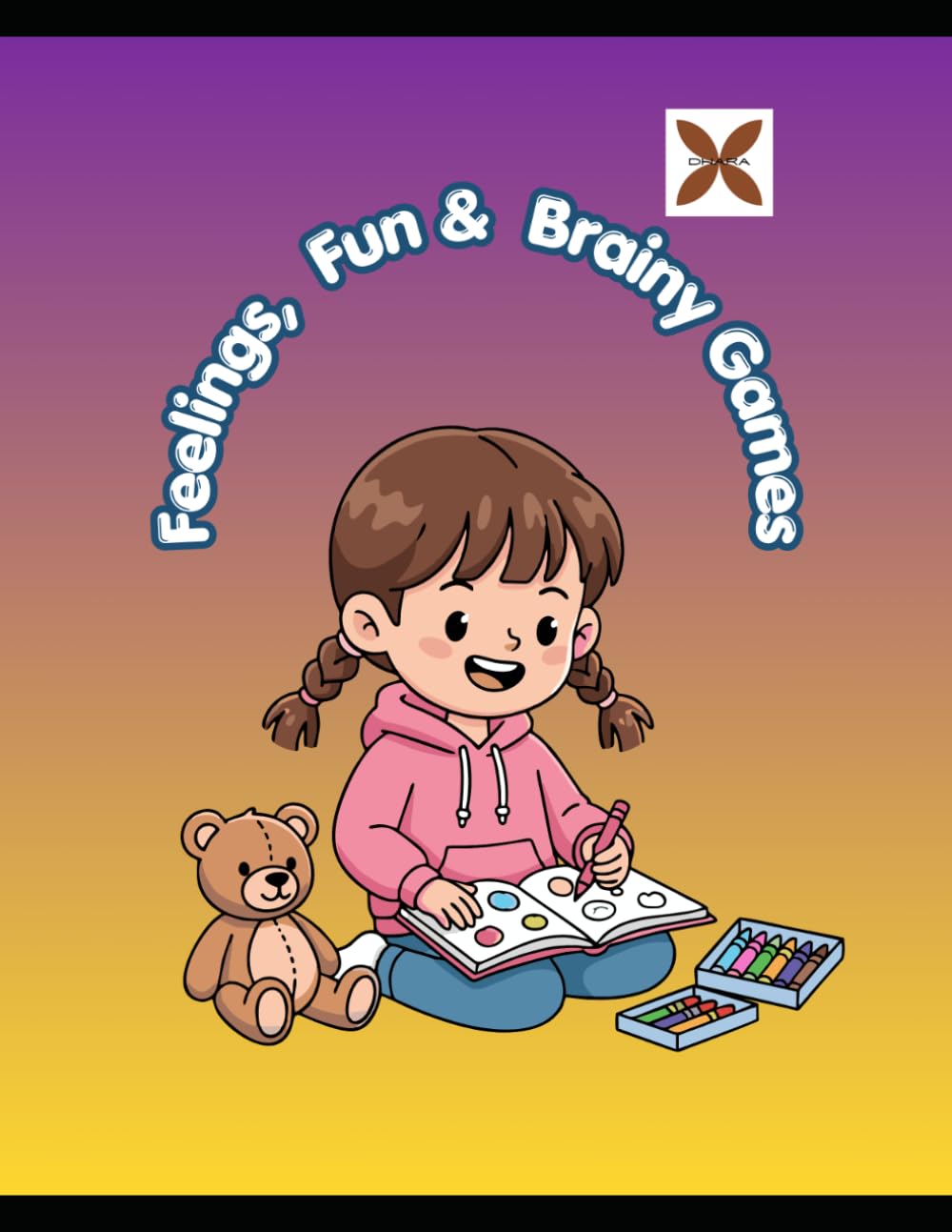 Feelings, Fun & Brainy Games: Fun Puzzles and Activities to Boost Creativity, Counting, and Feelings Awareness