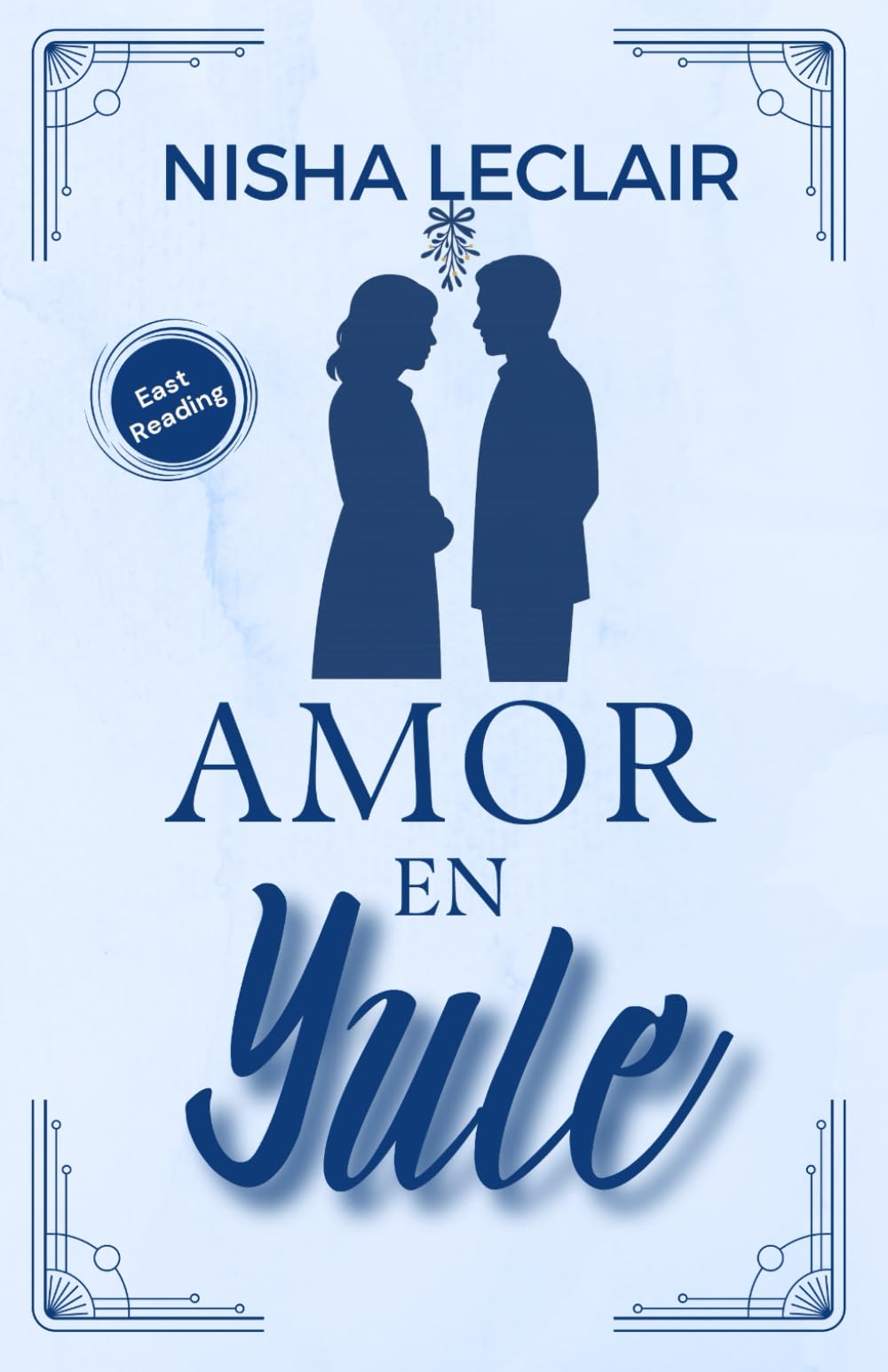 Amor en Yule: Una historia de amor, magia y segundas oportunidades en East Reading (Amor en East Reading)