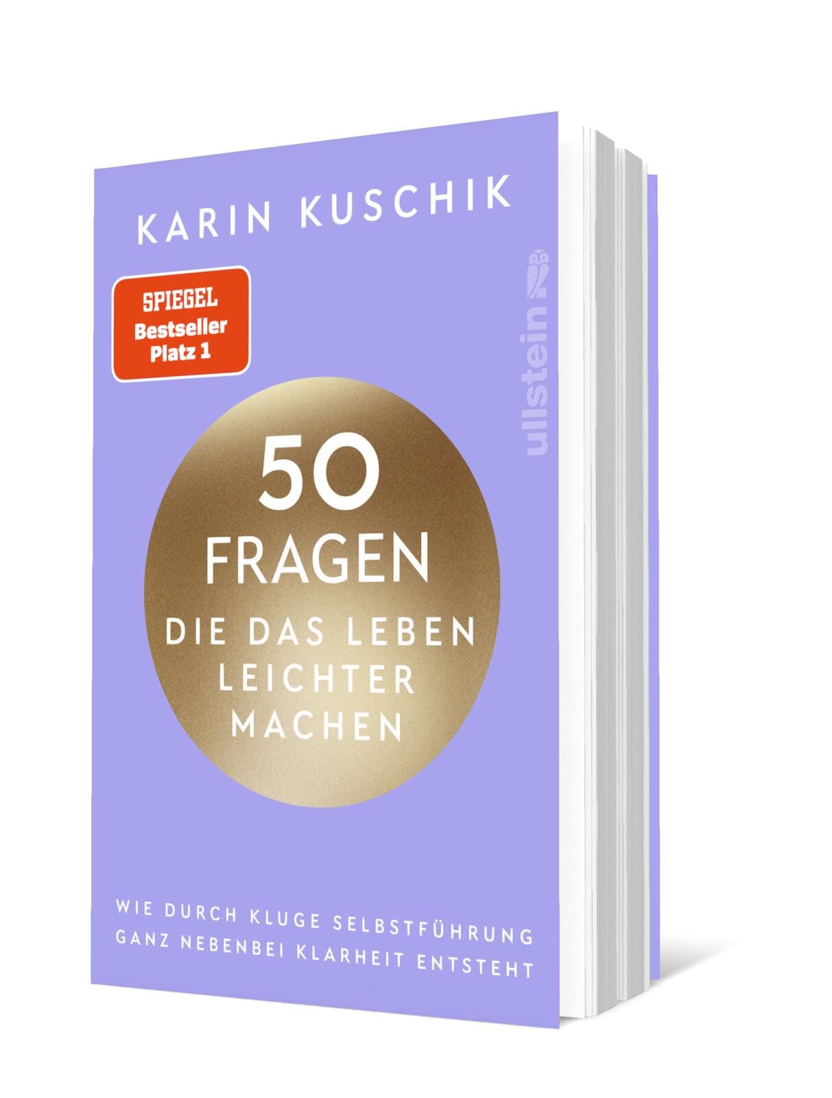 50 Fragen, die das Leben leichter machen: Wie durch kluge Selbstführung ganz nebenbei Klarheit entsteht | Das neue Buch nach dem #1 Bestseller "50 Sätze, die das Leben leichter machen"