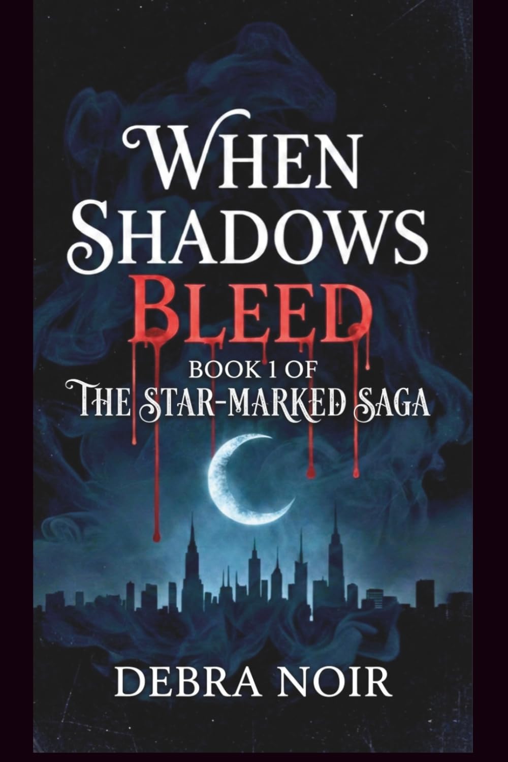 When Shadows Bleed: 1 (The Star-Marked Saga)