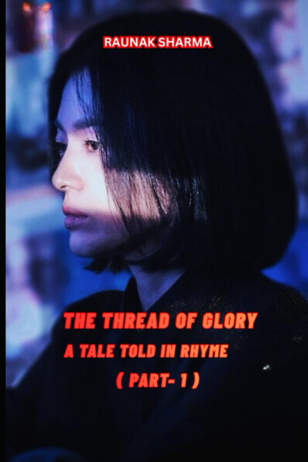 The Thread of Glory: A Tale Told in Rhyme ( PART- 1): 7 (K-Drama in Rhyme)