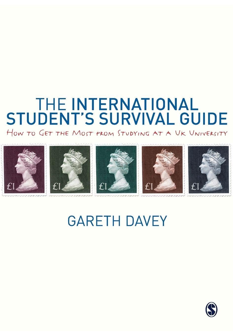 The International Student's Survival Guide: How to Get the Most from Studying at a UK University (Sage Study Skills)