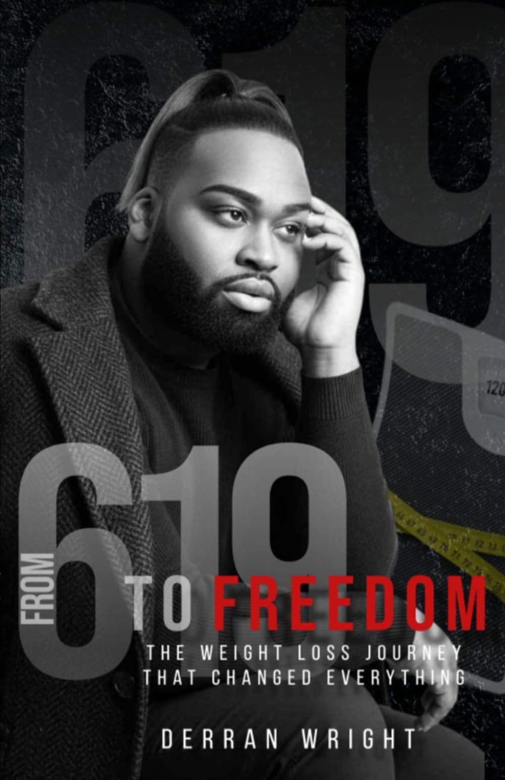 From 619 To Freedom: The Weight Loss Journey That Changed Everything