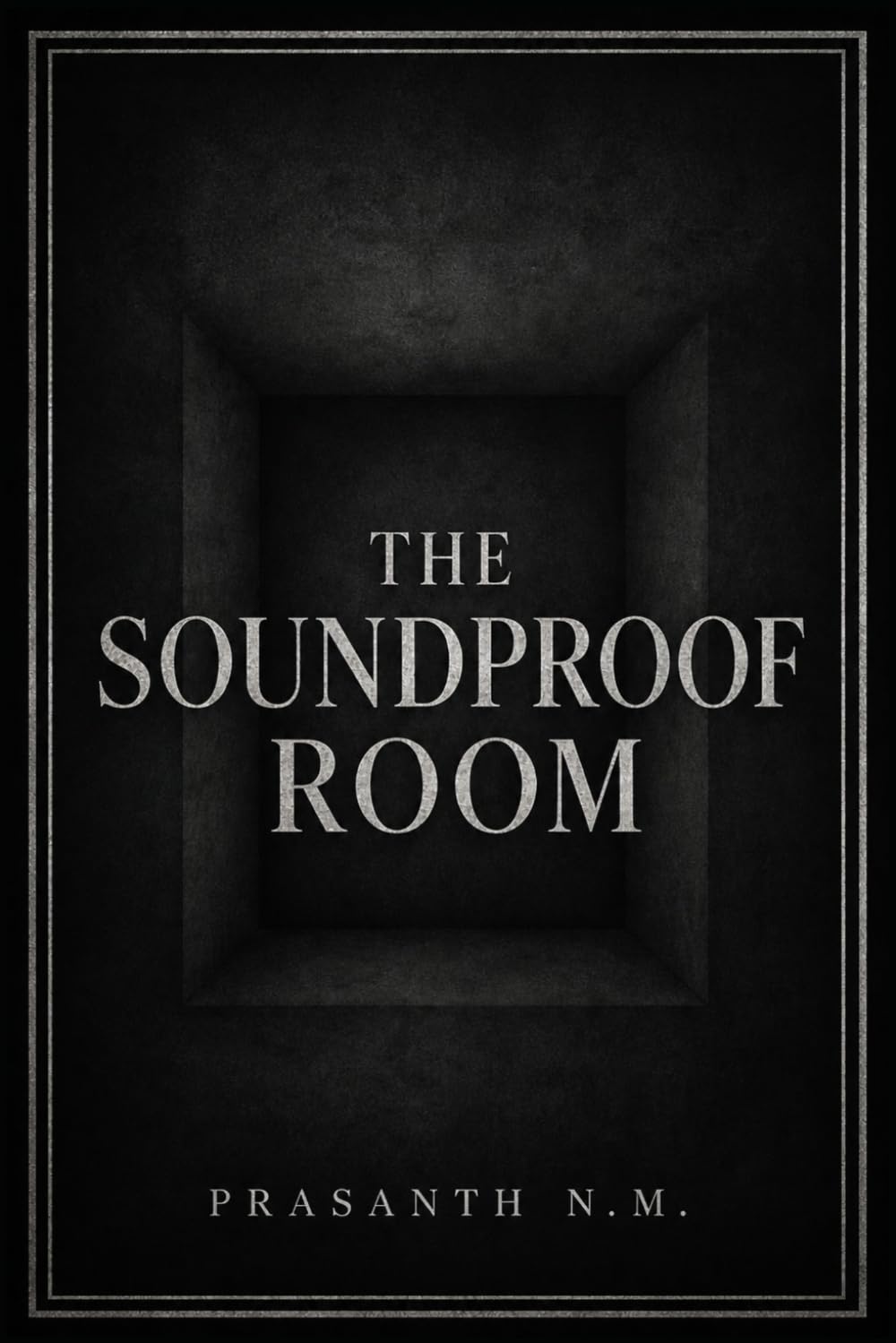 The Soundproof Room: A Claustrophobic Psychological Horror Novel About Isolation, Guilt, Testimony, and the Terrifying Cost of Being Heard Too Late.