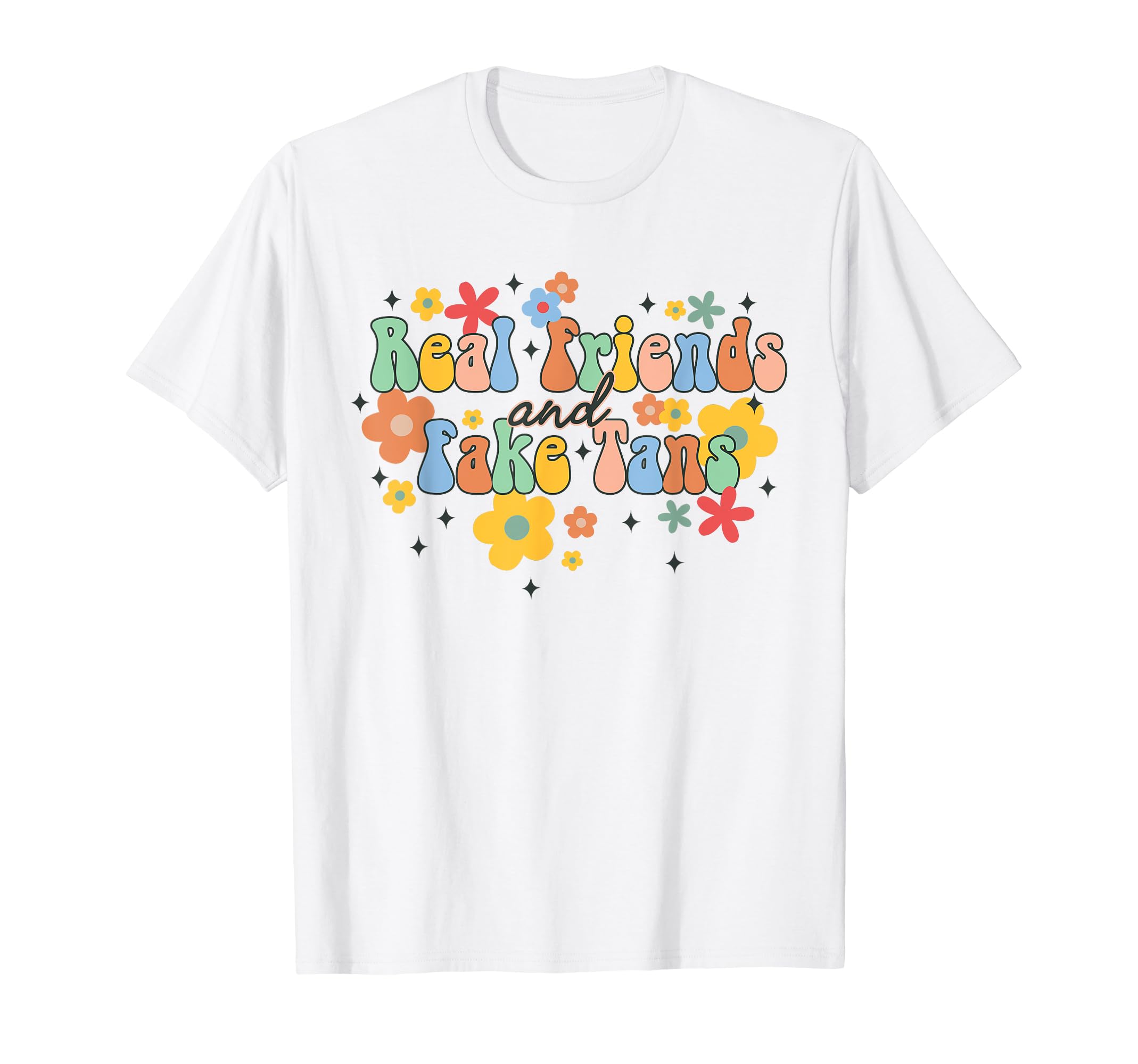 Spray Tan Dealer Tanning Groovy Real Friends & Fake Tans T-Shirt