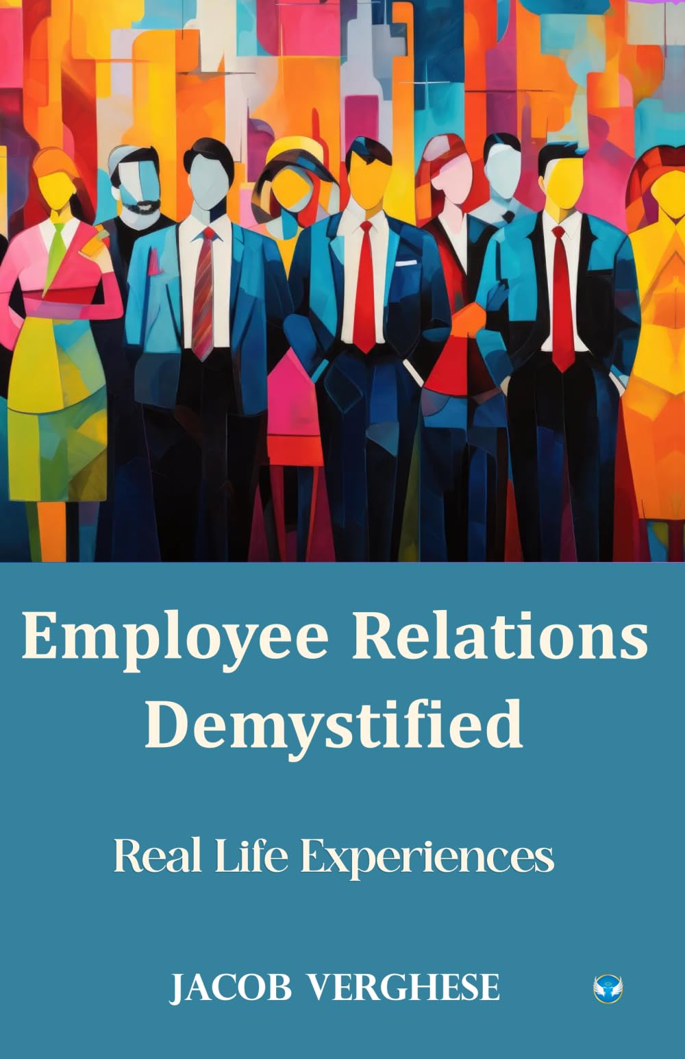 Employee Relations Demystified: Real Life Experiences