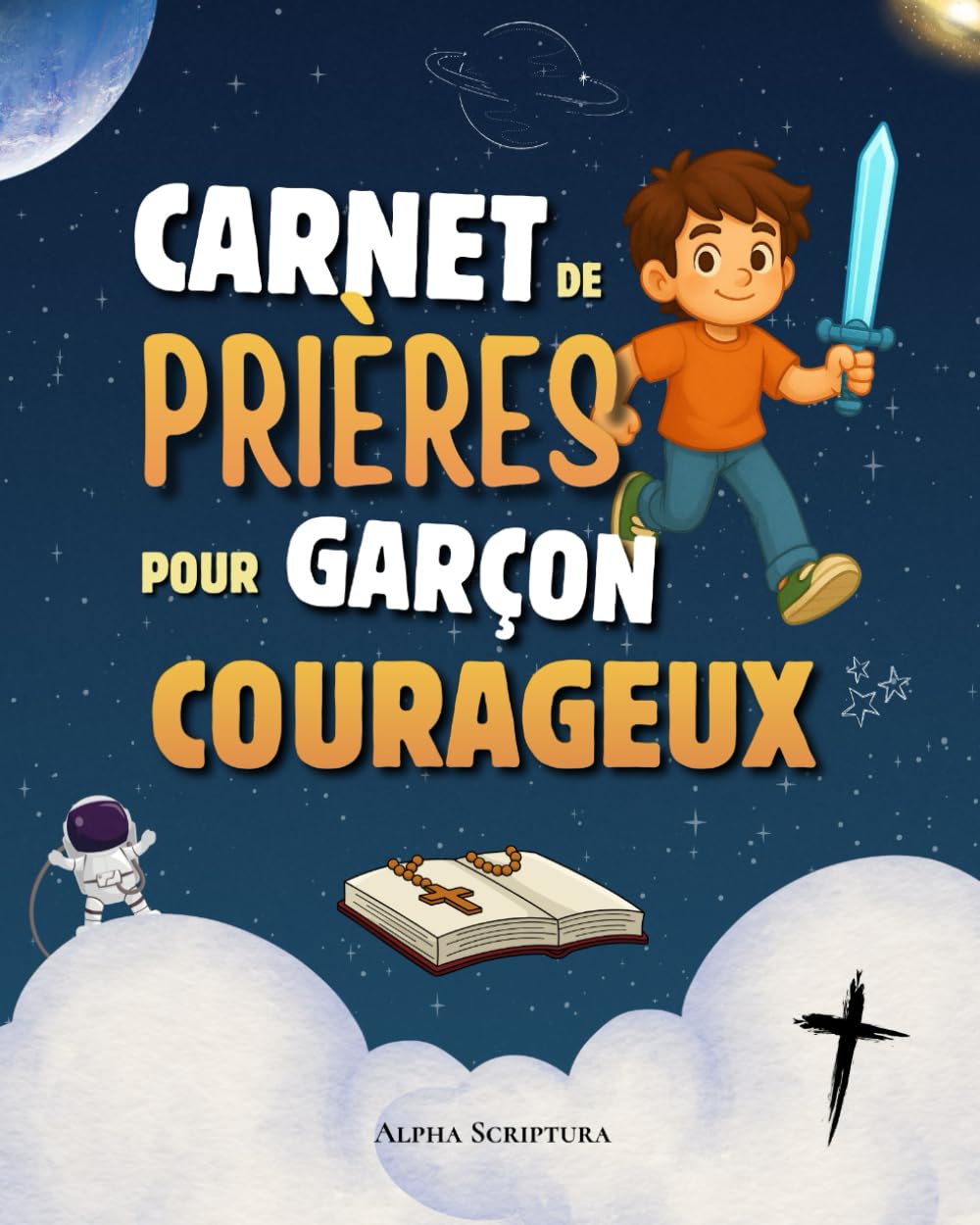 Carnet de Prière pour Garçon Courageux: Un journal spirituel pour écrire ses prières, cultiver la foi et grandir chaque jour avec Dieu.