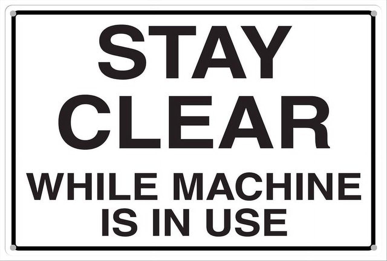 Stay Clear While Machine Is In Use Wall Art Decor Plaque for Cafe Farm Garage Garden Yard Tin Sign 8x12 Inch