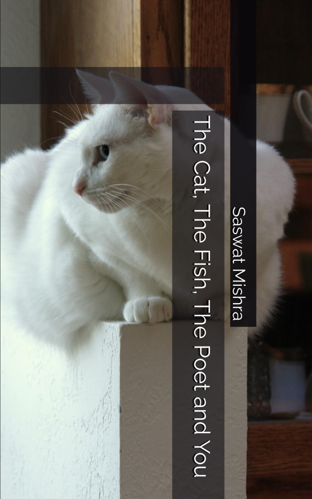 The Cat, The Fish, The Poet and You