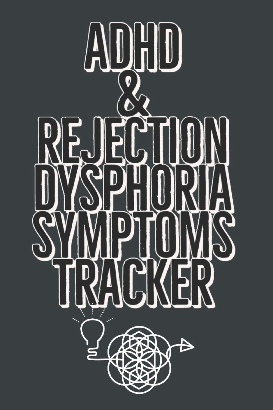 ADHD & REJECTION DYSPHORIA SYMPTOMS TRACKER: 52 Week Diary Logbook Journal to Chart Progress with Attention-Deficit/Hyperactivity Disorder - Black and ... Weekly Special Social Interaction Worksheets