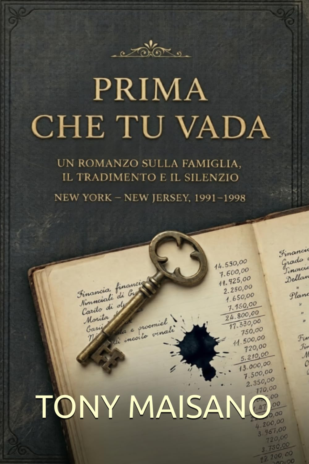 Prima che tu vada: Un romanzo sulla famiglia,il tradimento,il silenzio