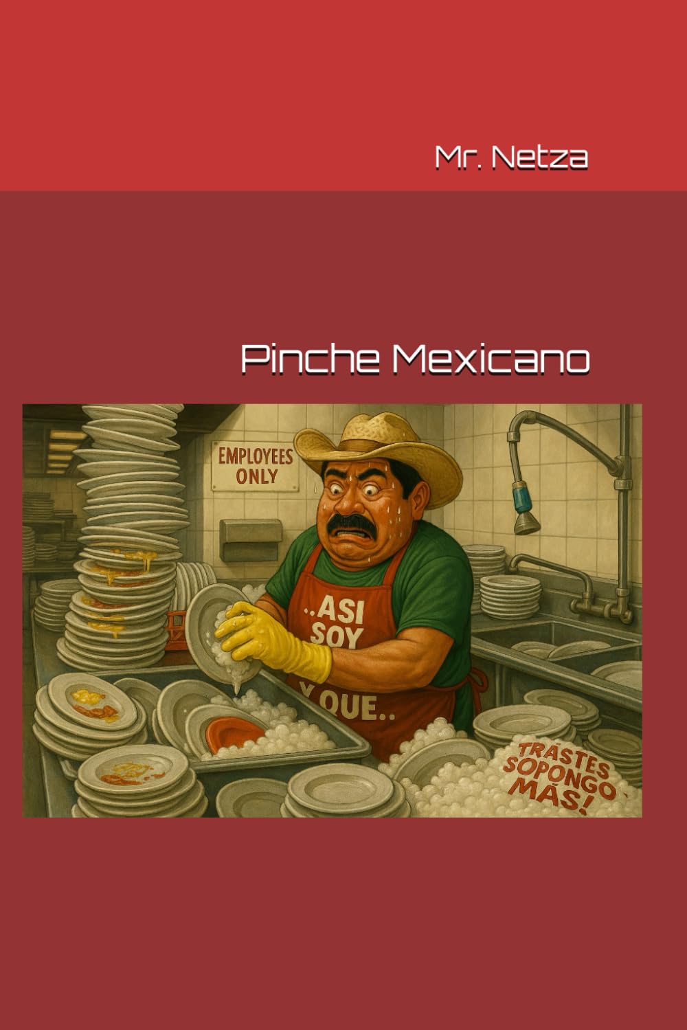 Pinche Mexicano: El arte de hacerse GUEY