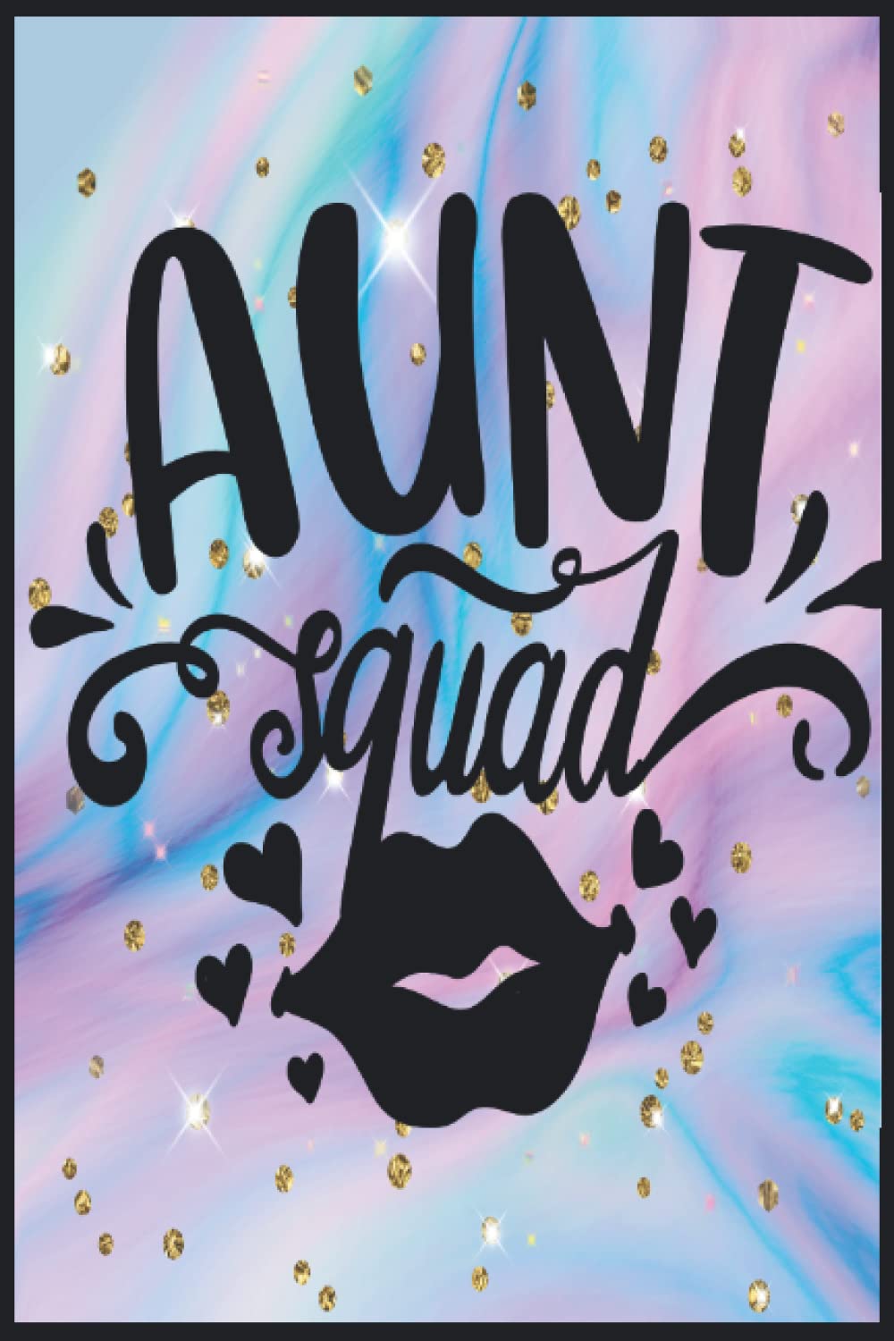 Ben PublishingAunt Squad: Compostion Book Notebook Journal - 2022 -6''x9'' - 121 Pages College Ruled