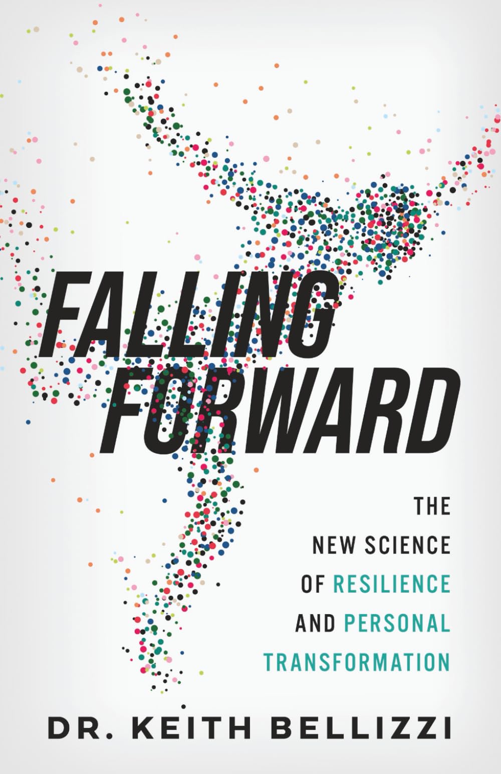 Falling Forward: The New Science of Resilience and Personal Transformation