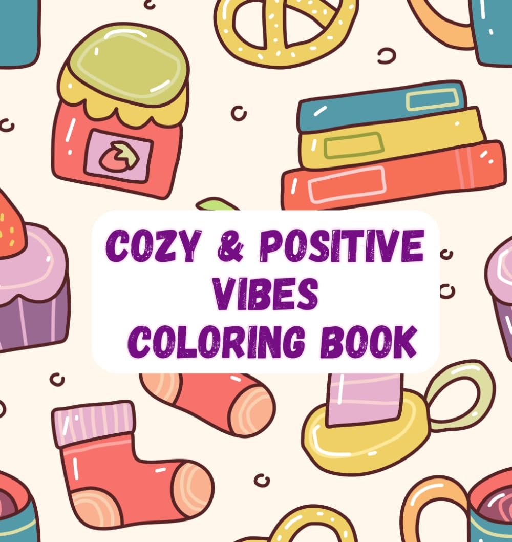 Cozy and Positive Vibes Coloring Book
