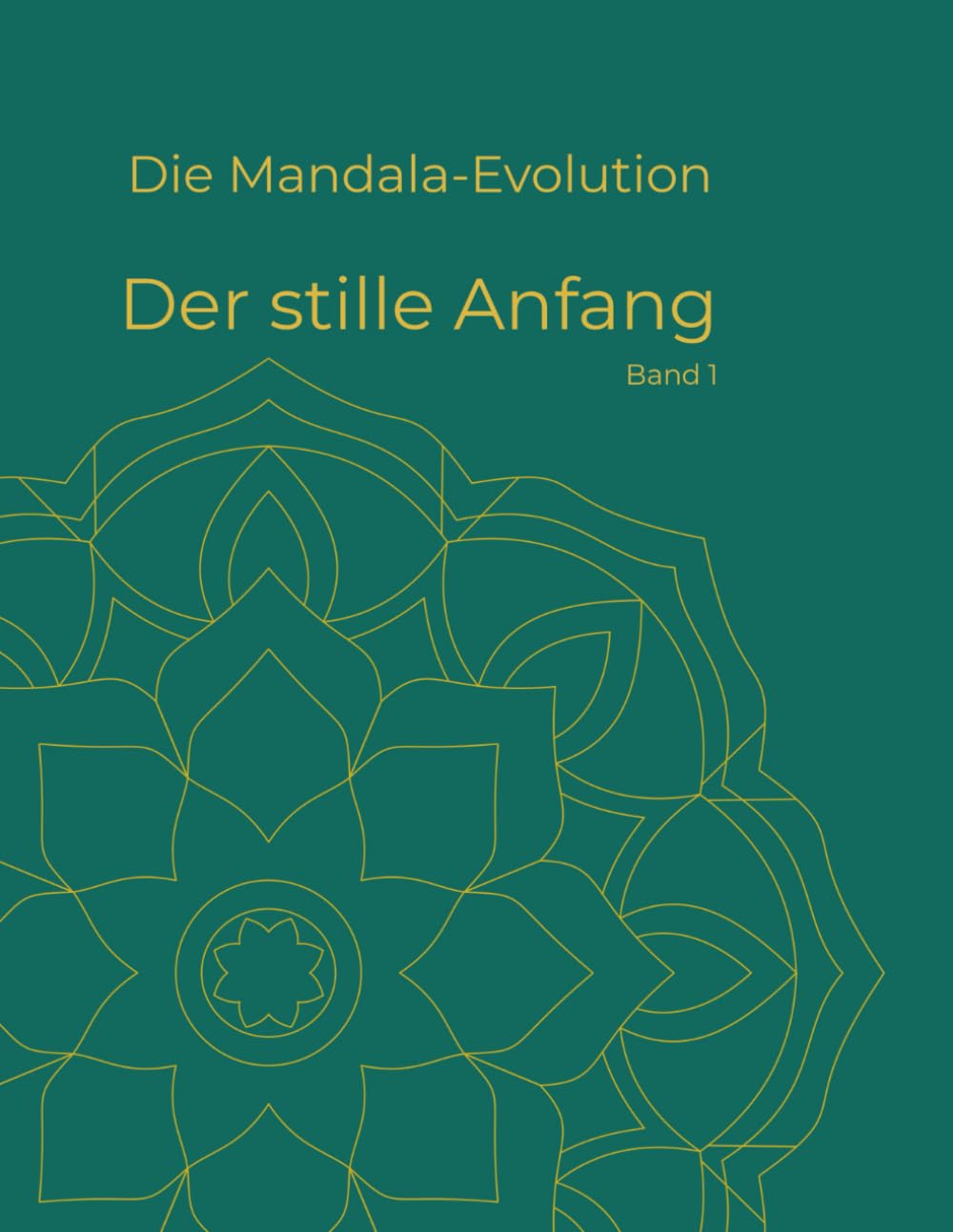 Die Mandala-Evolution: Der stille Anfang - Band 1