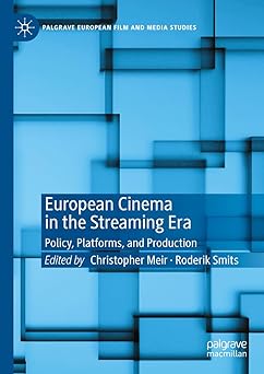 European Cinema in the Streaming Era: Policy, Platforms, and Production (Palgrave European Film and Media Studies)-Wow! eBook