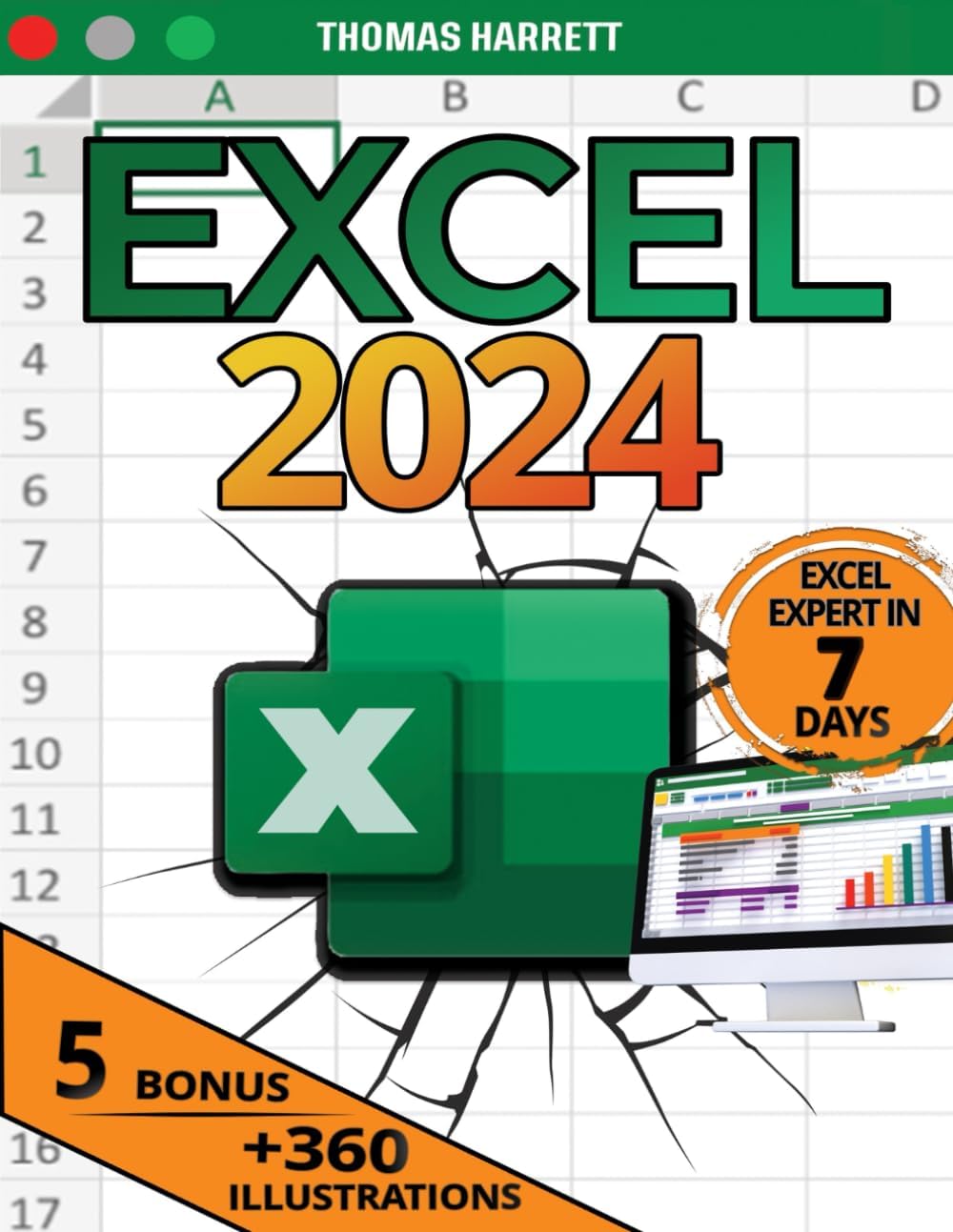 EXCEL: The Complete and Practical Guide to Become a True Excel Master in 7 Days, From Beginner to Expert | +360 Illustrative Examples, Charts, Formulas, Step-by-Step Tutorials, Tips & Tricks Paperback – 21 Feb. 2023